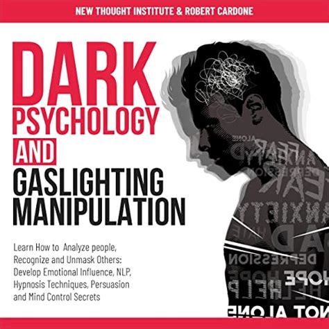 Dark Psychology & Manipulation: Discover How To Analyze People and Master Human Behaviour Using Emotional Influence Techniques, Body Language Secrets, Covert . . Dark psychology and gaslighting pdf